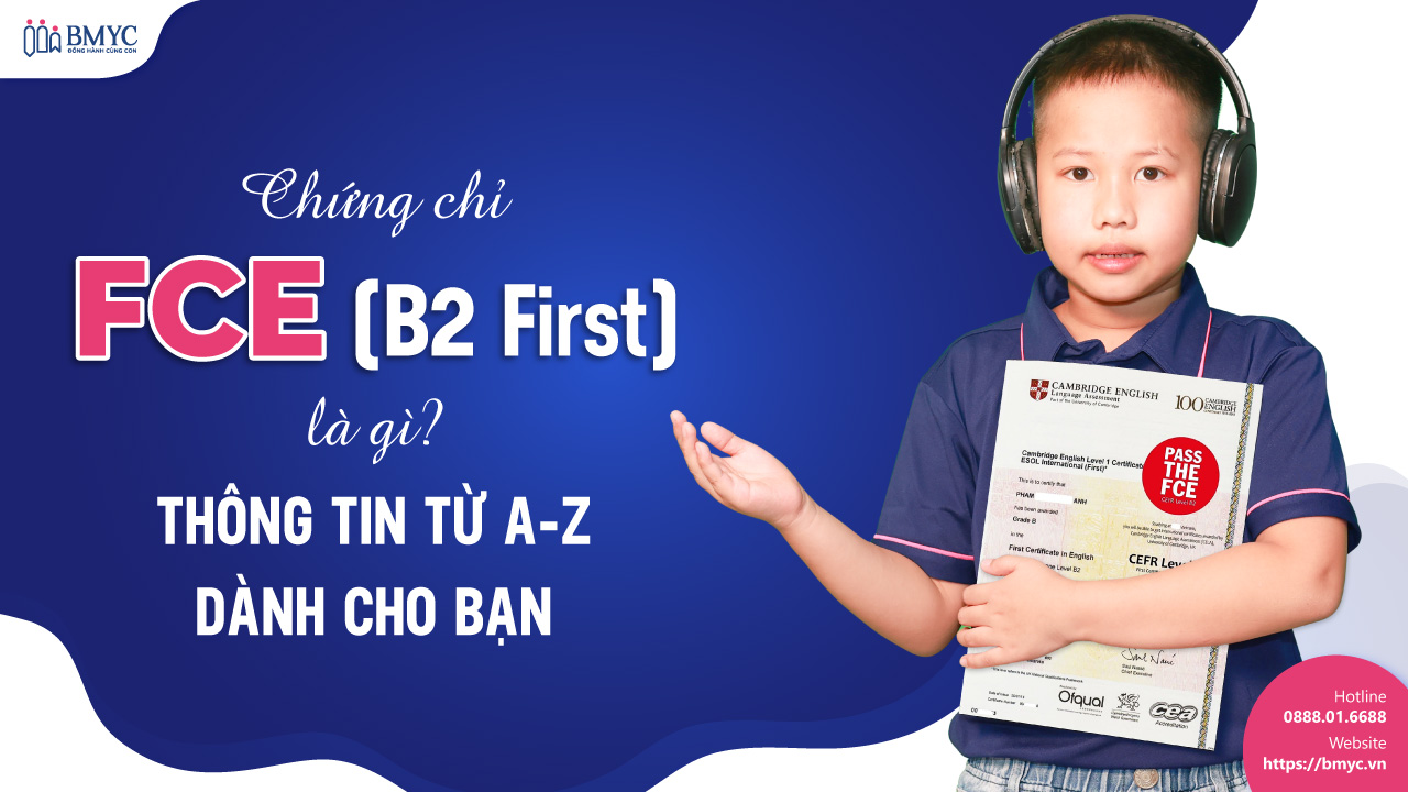Chứng chỉ FCE (B2 First) là gì? Thông tin từ A-Z dành cho bạn