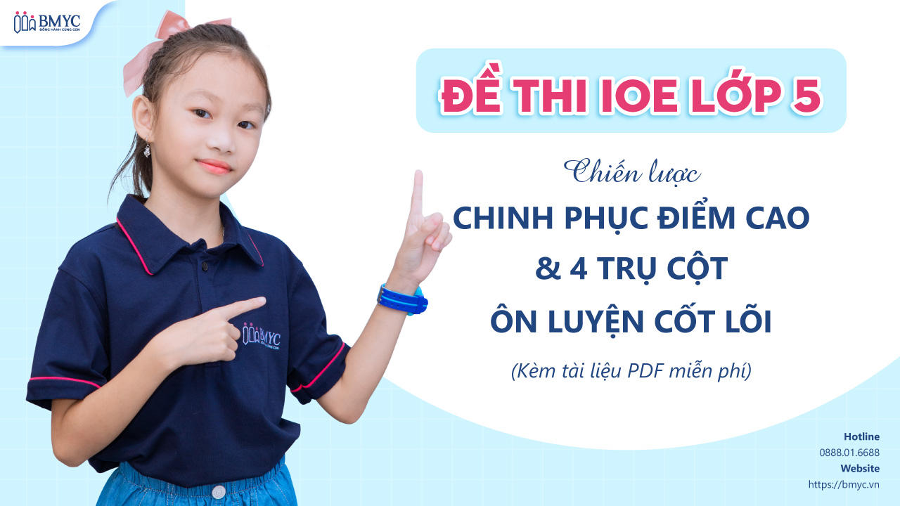 Đề thi IOE lớp 5: Chiến lược chinh phục điểm cao & 4 trụ cột ôn luyện cốt lõi (Kèm tài liệu PDF miễn phí)