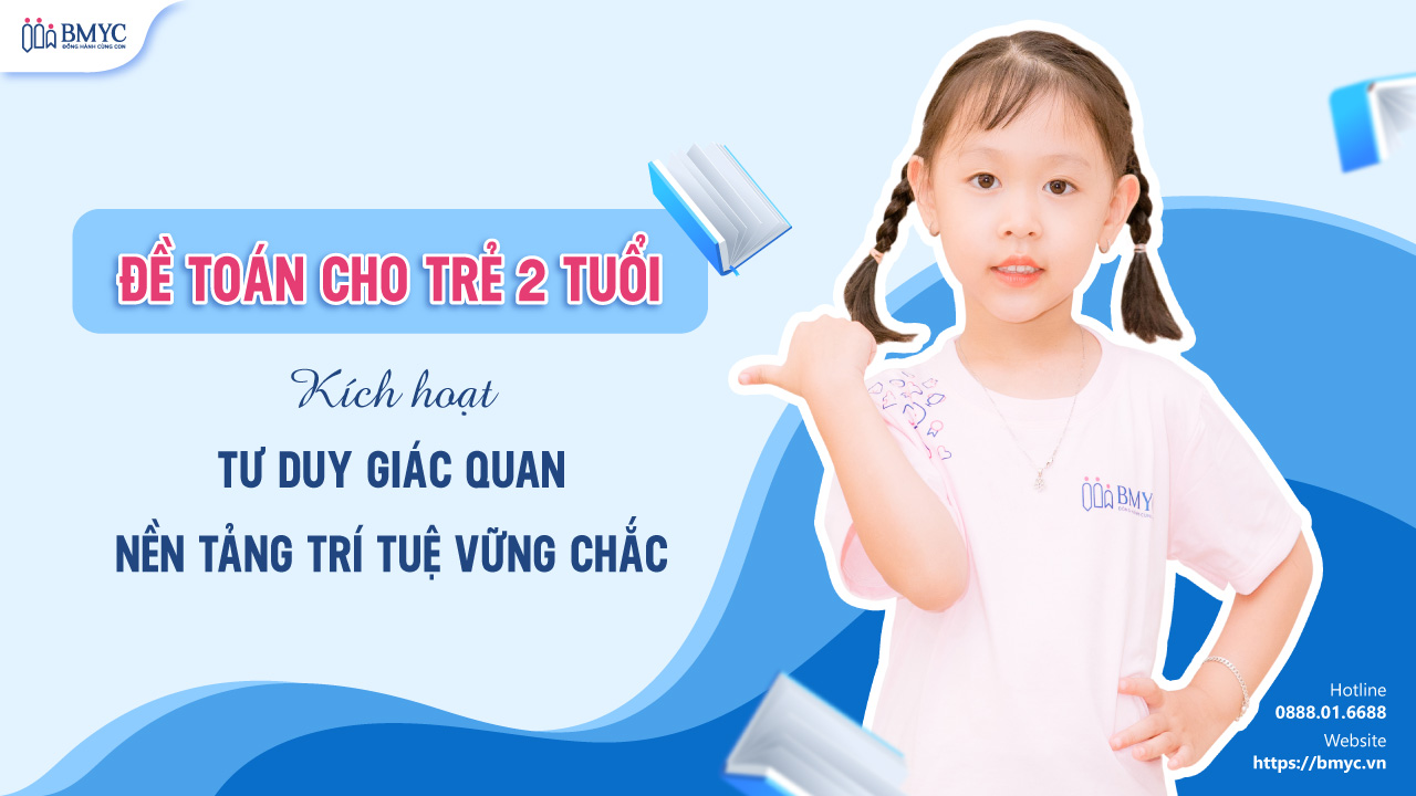 Đề Toán cho trẻ 3 tuổi: Kích hoạt logic & sáng tạo – Hành trình học mà chơi