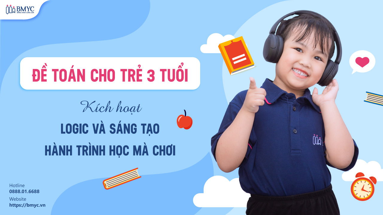Đề Toán cho trẻ 3 tuổi: Kích hoạt logic & sáng tạo – Hành trình học mà chơi