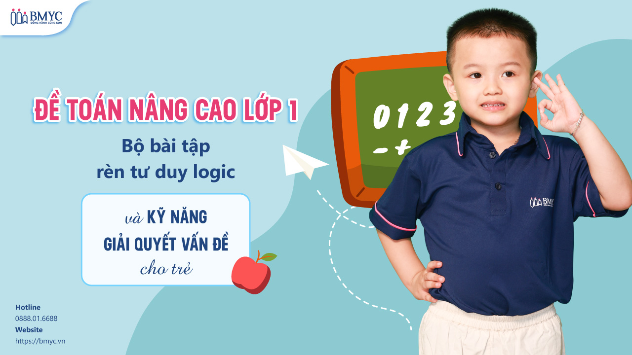 Đề toán nâng cao lớp 1 – Bộ bài tập rèn tư duy logic và kỹ năng giải quyết vấn đề cho trẻ