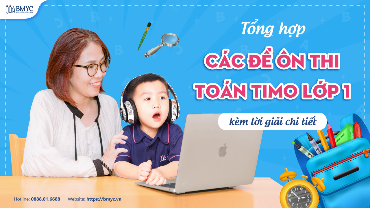 Tổng hợp các đề ôn thi toán TIMO lớp 1 kèm lời giải chi tiết.