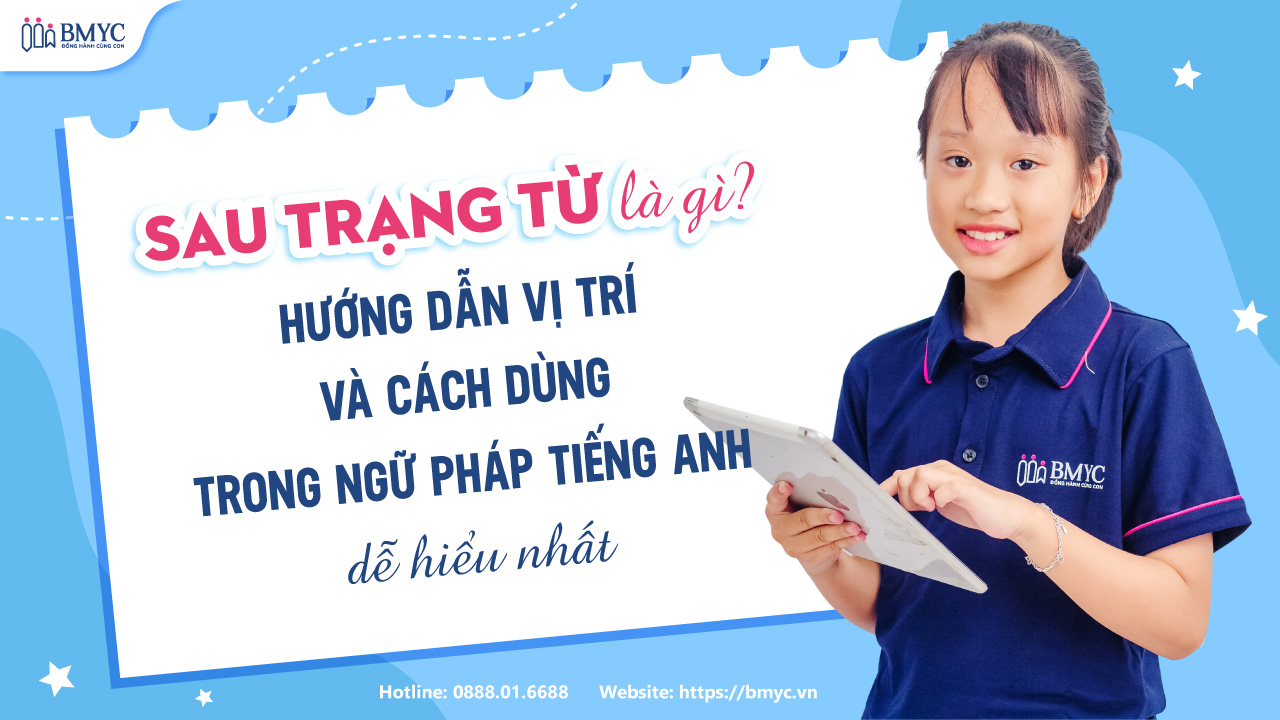 Sau trạng từ là gì? Hướng dẫn vị trí và cách dùng trong ngữ pháp tiếng Anh dễ hiểu nhất
