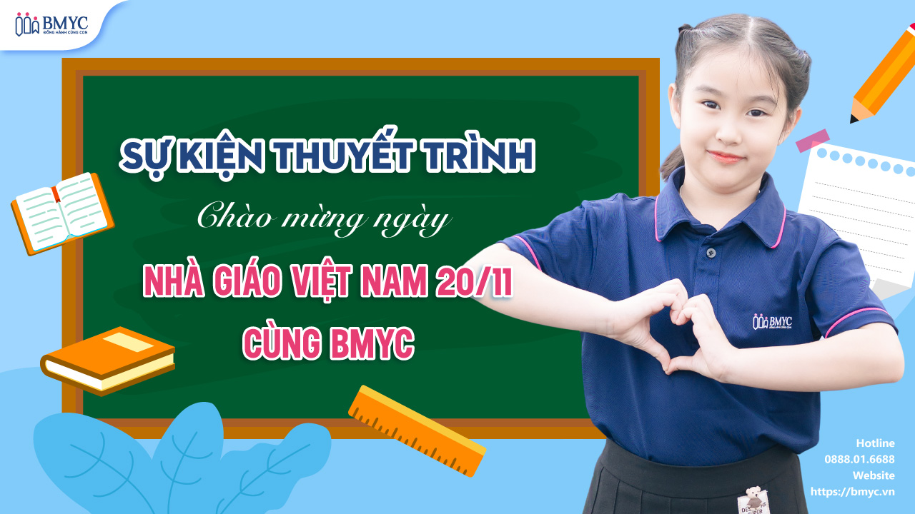 SỰ KIỆN THUYẾT TRÌNH CHÀO MỪNG NGÀY NHÀ GIÁO VIỆT NAM 20/11 CÙNG BMYC