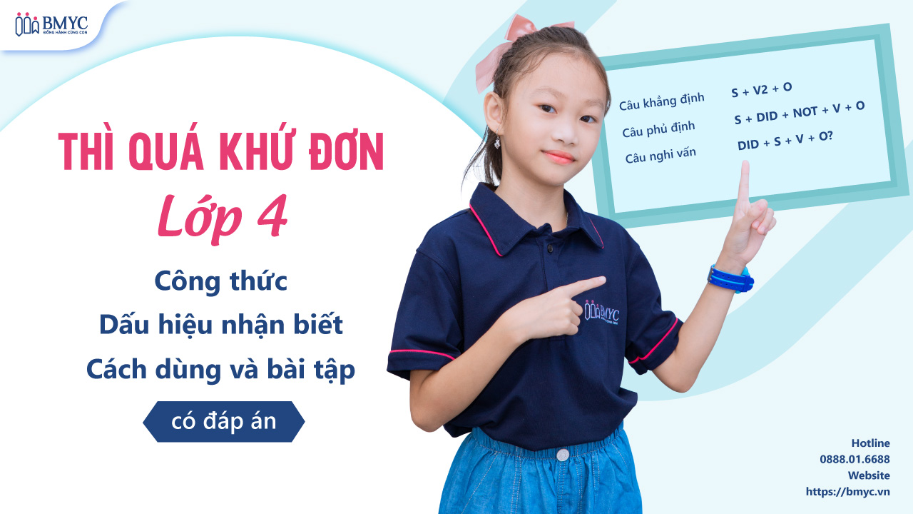 Thì quá khứ đơn lớp 4: Công thức, dấu hiệu nhận biết, cách dùng và bài tập có đáp án