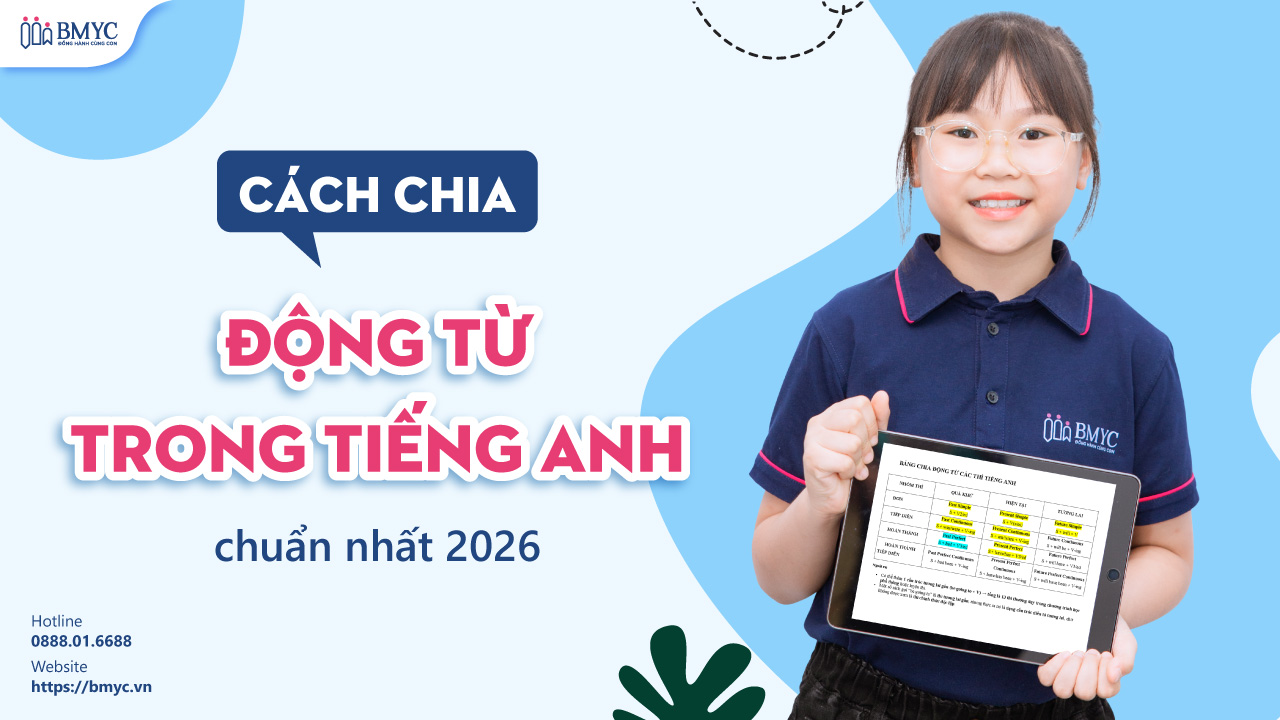 Cách chia động từ trong tiếng Anh chuẩn nhất 2026