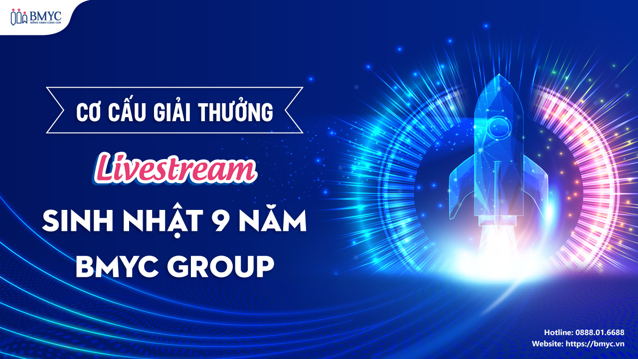CƠ CẤU GIẢI THƯỞNG LIVESTREAM SINH NHẬT 9 NĂM BMYC GROUP