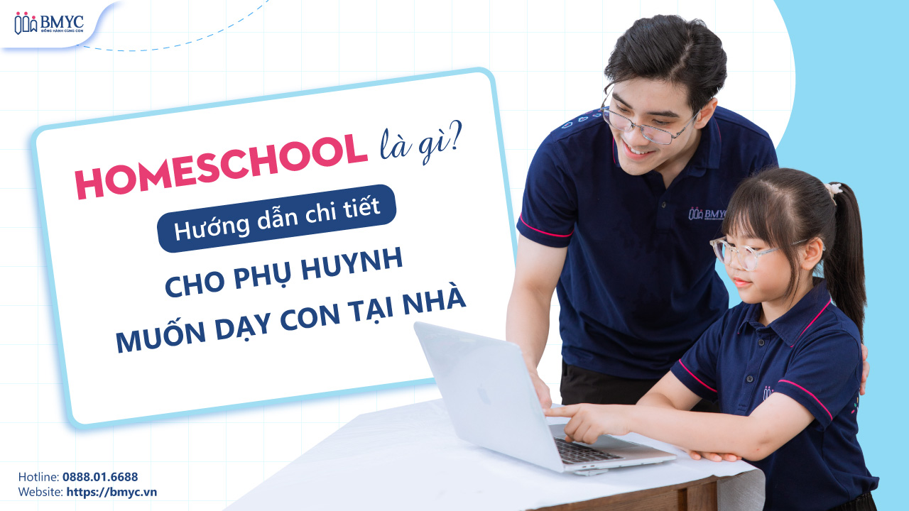Homeschool là gì? Hướng dẫn chi tiết cho phụ huynh muốn dạy con tại nhà