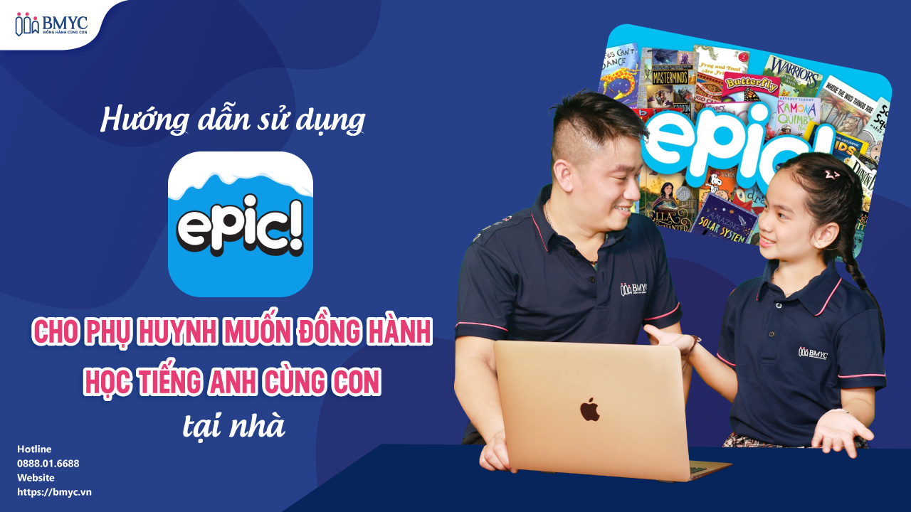 Hướng dẫn sử dụng Epic cho phụ huynh muốn đồng hành học tiếng Anh cùng con tại nhà