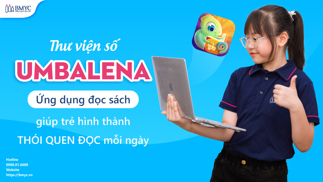 Thư viện số Umbalena: Ứng dụng đọc sách giúp trẻ hình thành thói quen đọc mỗi ngày