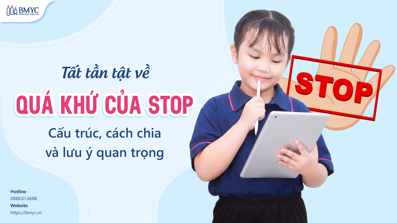 Tất tần tật về quá khứ của Stop: Cấu trúc, cách chia và lưu ý quan trọng.