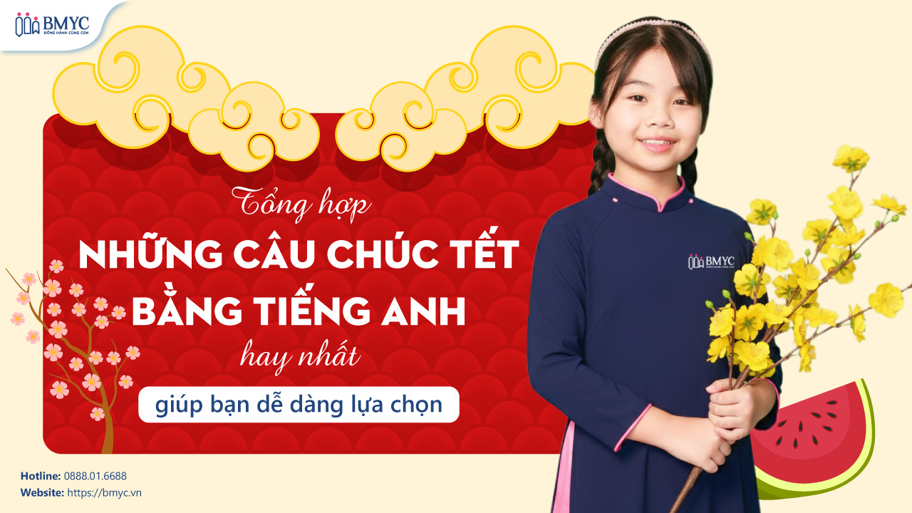 Tổng hợp những câu chúc Tết bằng tiếng Anh hay nhất giúp bạn dễ dàng lựa chọn