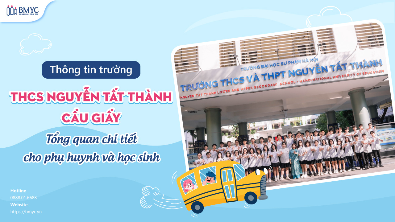 Thông tin trường THCS Nguyễn Tất Thành - Cầu Giấy: Tổng quan chi tiết cho phụ huynh và học sinh