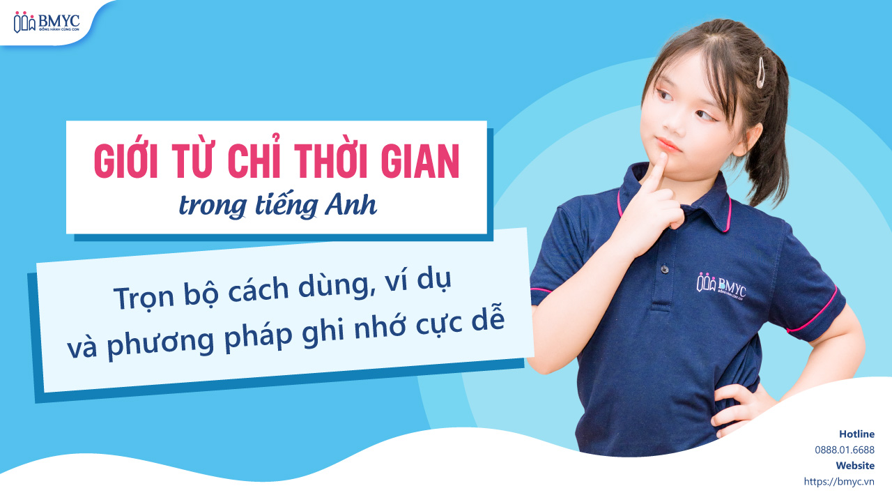 Giới từ chỉ thời gian trong tiếng Anh: Trọn bộ cách dùng, ví dụ và phương pháp ghi nhớ cực dễ