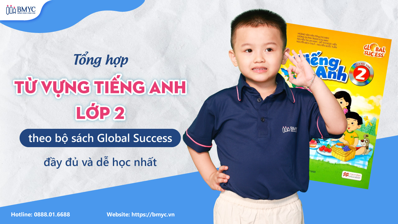 Tổng hợp từ vựng tiếng Anh lớp 2 theo bộ sách Global Success đầy đủ và dễ học nhất