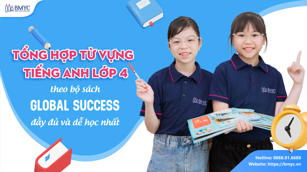Tổng hợp từ vựng tiếng Anh lớp 4 theo bộ sách Global Success đầy đủ và dễ học nhất
