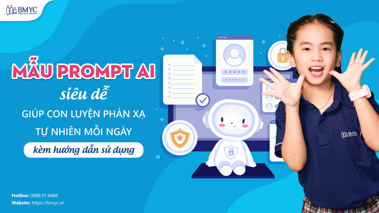 Mẫu prompt Ai siêu dễ giúp con luyện phản xạ tự nhiên mỗi ngày (kèm hướng dẫn sử dụng)