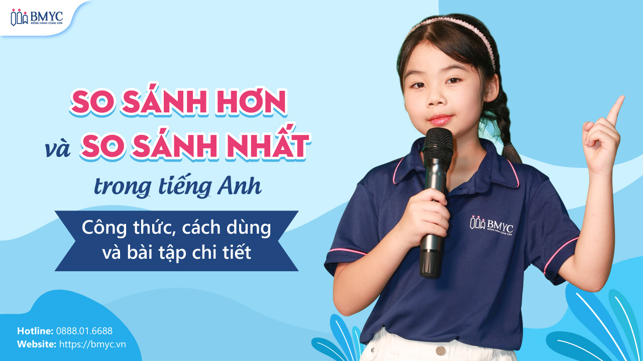 So sánh hơn và so sánh nhất trong tiếng Anh: Công thức, cách dùng và bài tập chi tiết