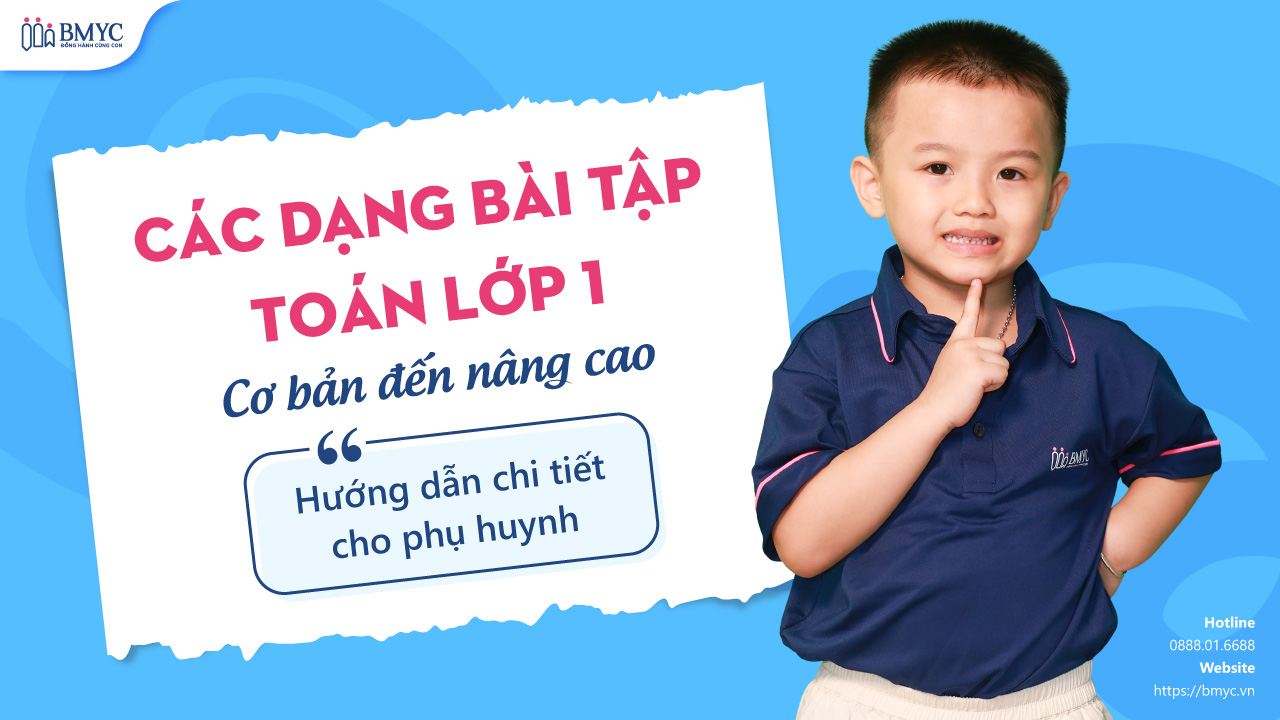 Các dạng bài tập toán lớp 1 cơ bản đến nâng cao: Hướng dẫn chi tiết cho phụ huynh