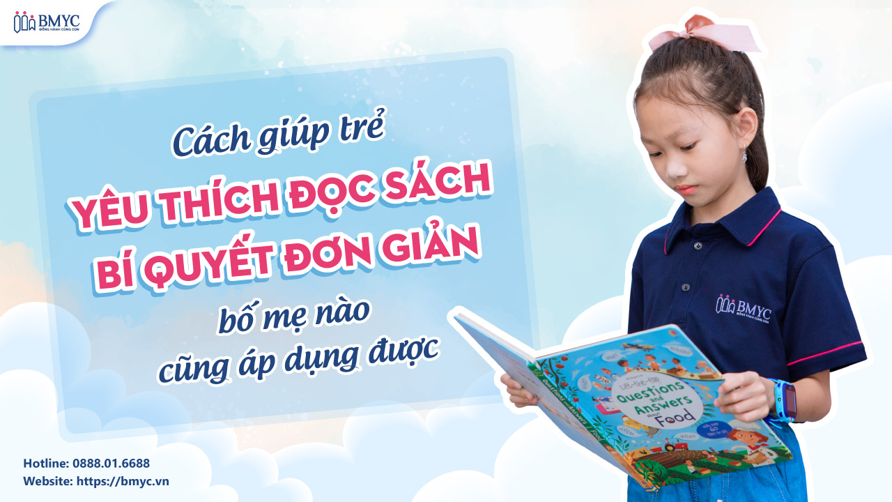 Cách giúp trẻ yêu thích đọc sách: Bí quyết đơn giản bố mẹ nào cũng áp dụng được