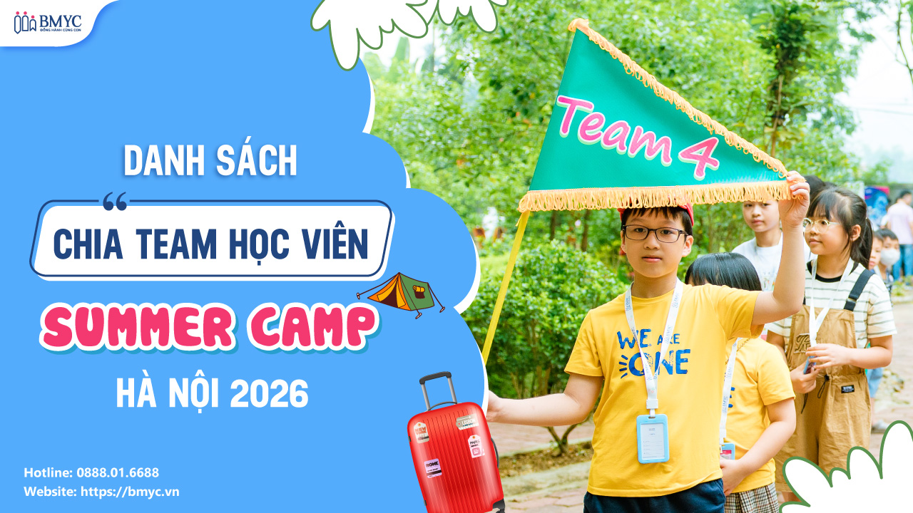Danh sách chia Team học viên BMyC Summer Camp Hà Nội 2026