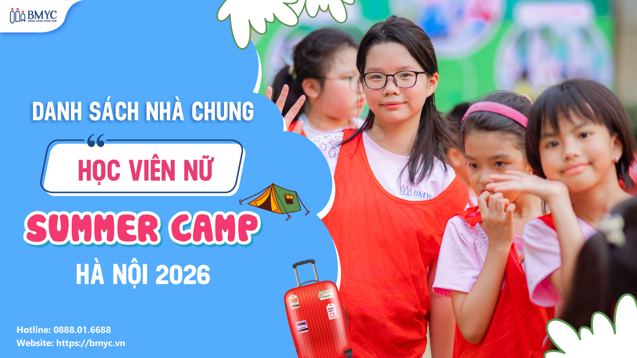 Danh sách nhà chung học viên nữ BMyC Summer Camp Hà Nội 2026