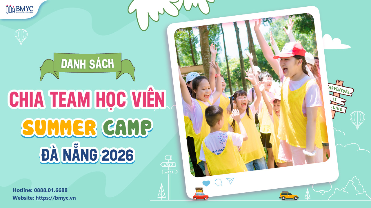 Danh sách chia Team học viên BMyC Summer Camp Đà nẵng 2026