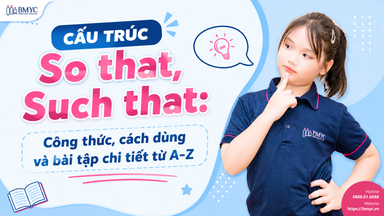 Cấu trúc So that, Such that: Công thức, cách dùng và bài tập chi tiết từ A–Z