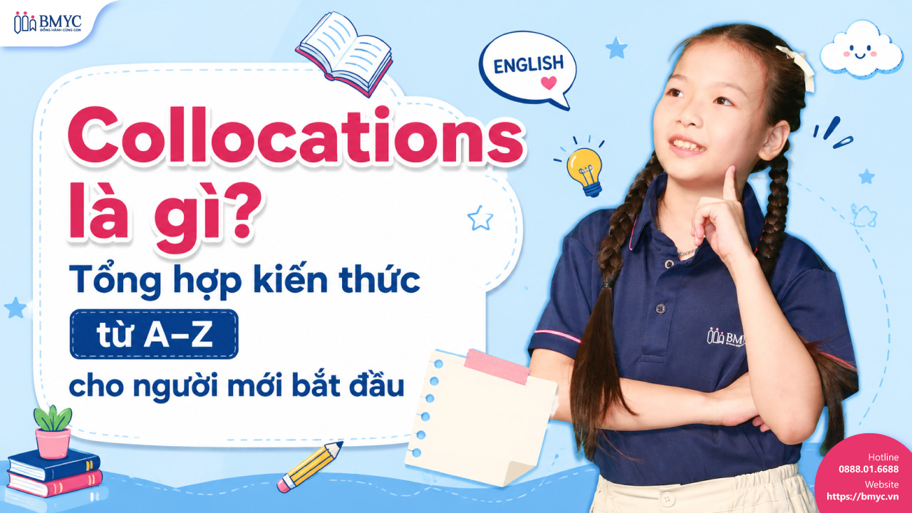 Collocations là gì? Tổng hợp kiến thức từ A–Z cho người mới bắt đầu