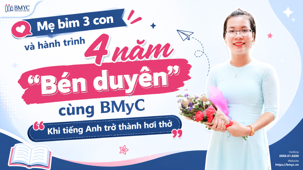 Mẹ bỉm 3 con và hành trình 4 năm "Bén duyên" cùng BMyC: Khi Tiếng Anh trở thành hơi thở