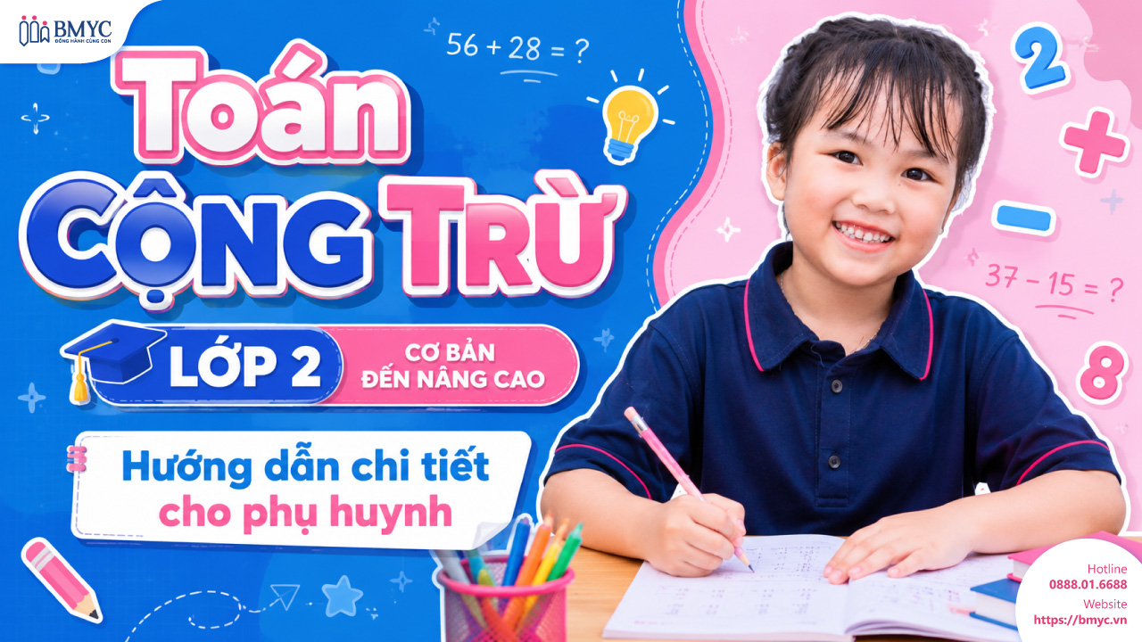 Toán cộng trừ lớp 2 cơ bản đến nâng cao: Hướng dẫn chi tiết cho phụ huynh