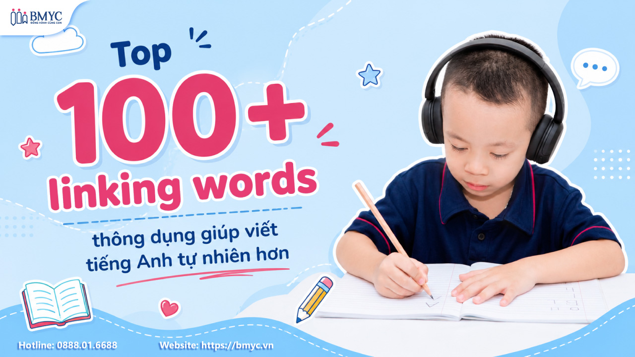 Top 100+ linking words thông dụng giúp viết tiếng Anh tự nhiên hơn