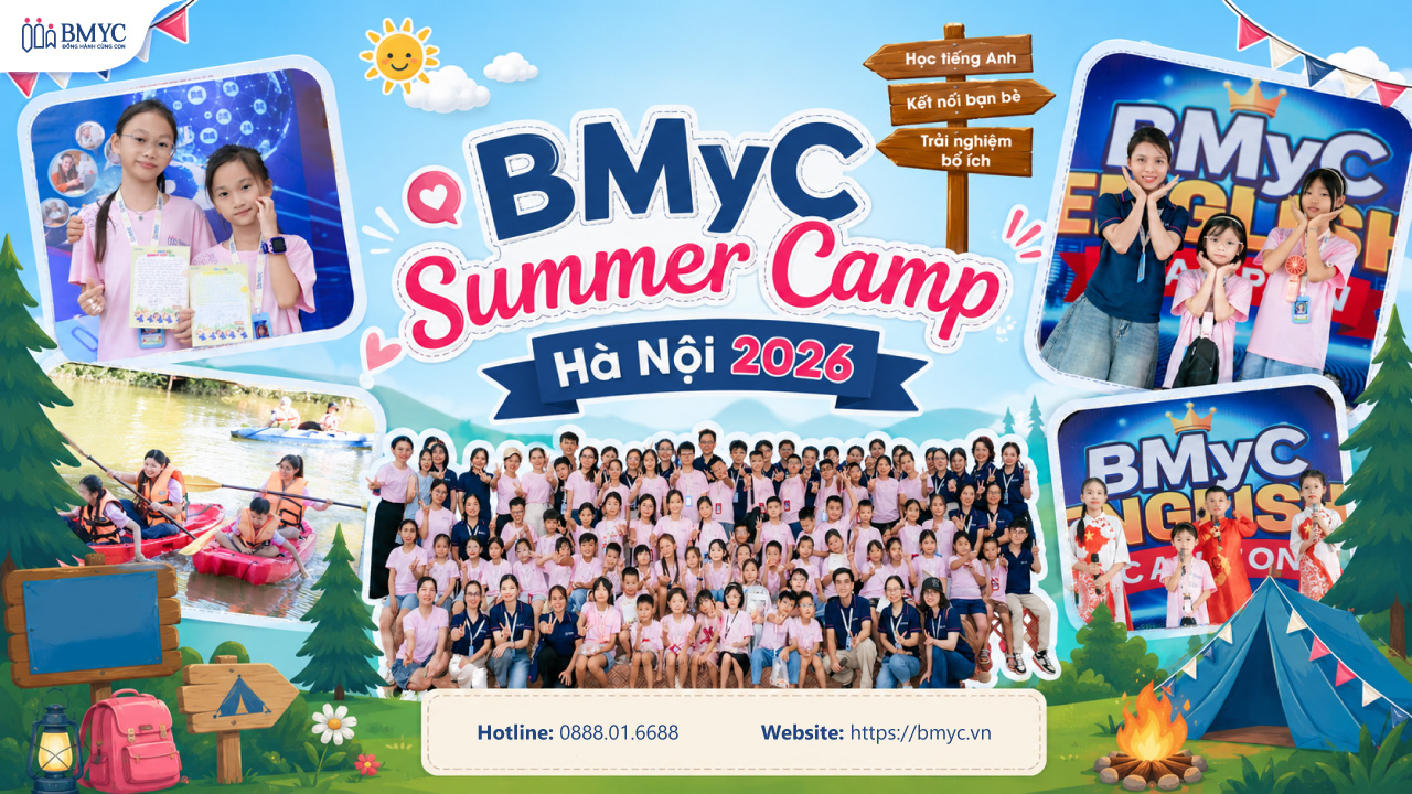 Tổng Kết Chương Trình Trại Hè Tiếng Anh BMyC Summer Camp Hà Nội 2026: Hai Ngày Trưởng Thành, Kết Nối Và Tỏa Sáng