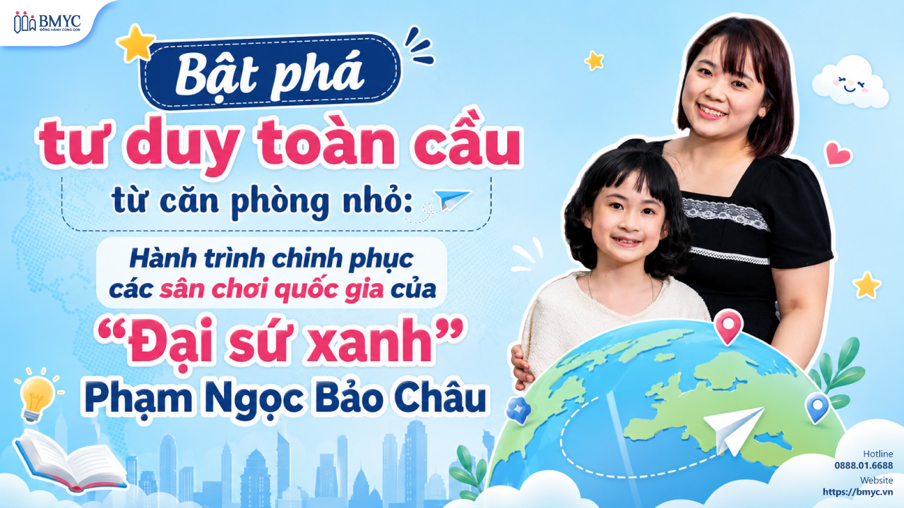 Bật phá tư duy toàn cầu từ căn phòng nhỏ: Hành trình chinh phục các sân chơi quốc gia của "Đại sứ xanh" Phạm Ngọc Bảo Châu