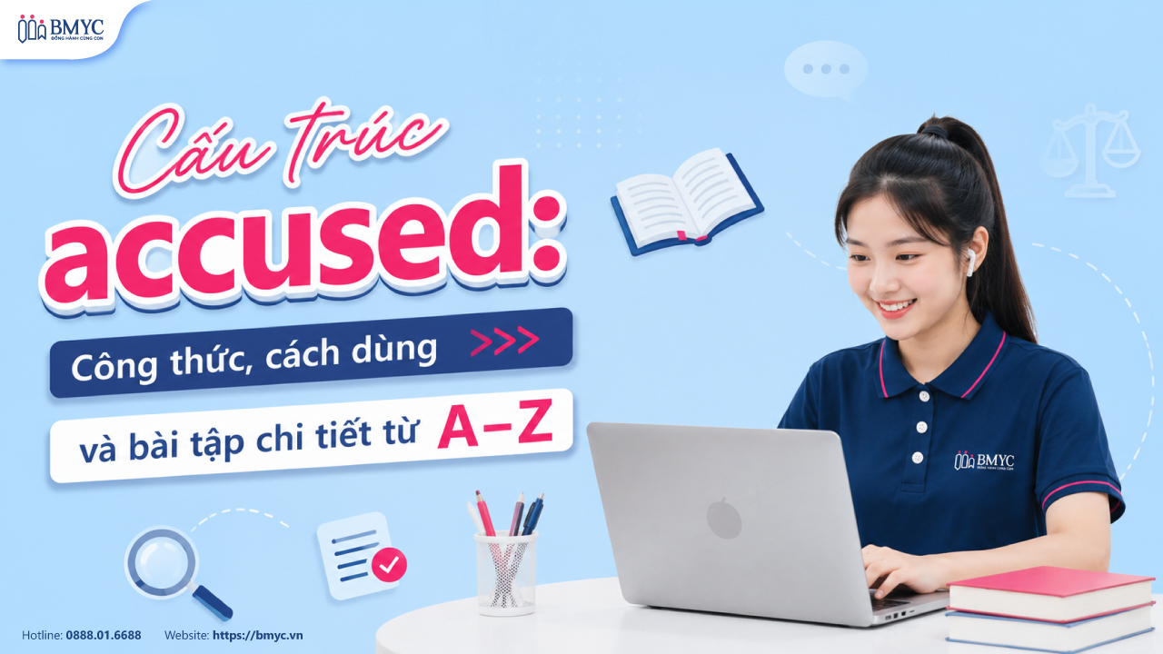 Cấu trúc accused: Công thức, cách dùng và bài tập chi tiết từ A–Z