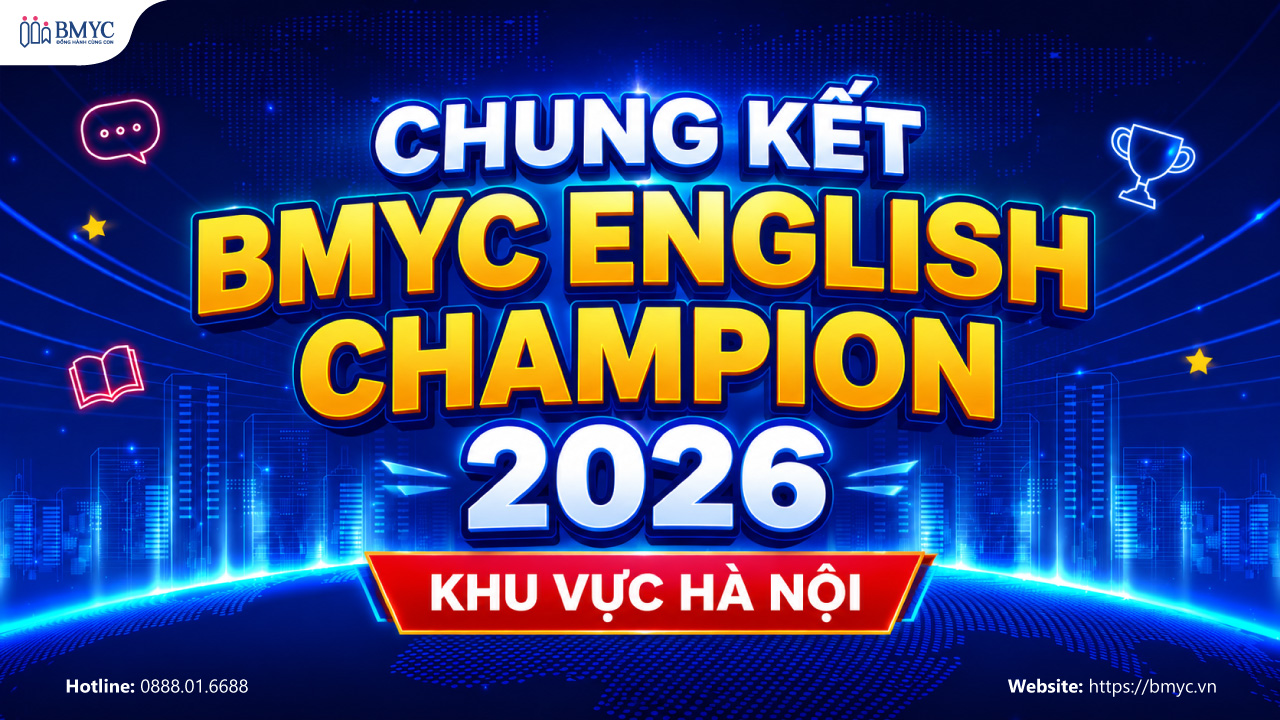 CHUNG KẾT BMYC ENGLISH CHAMPION 2026 KHU VỰC HÀ NỘI: CUỘC THI TIẾNG ANH CHO TRẺ EM TÔN VINH BẢN LĨNH VÀ SỰ TỰ TIN
