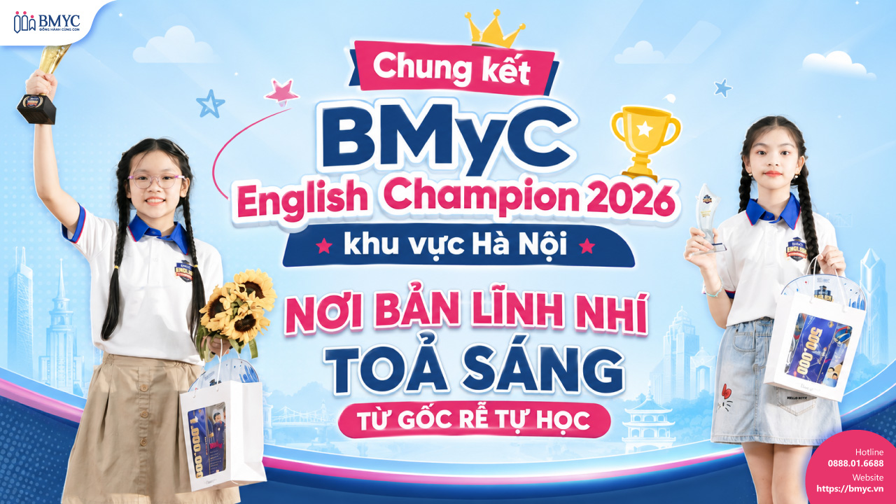 Tổng Kết Đêm Chung Kết BMyC English Champion 2026 Khu Vực Hà Nội: Nơi Bản Lĩnh Nhí Tỏa Sáng Từ Gốc Rễ Tự Học