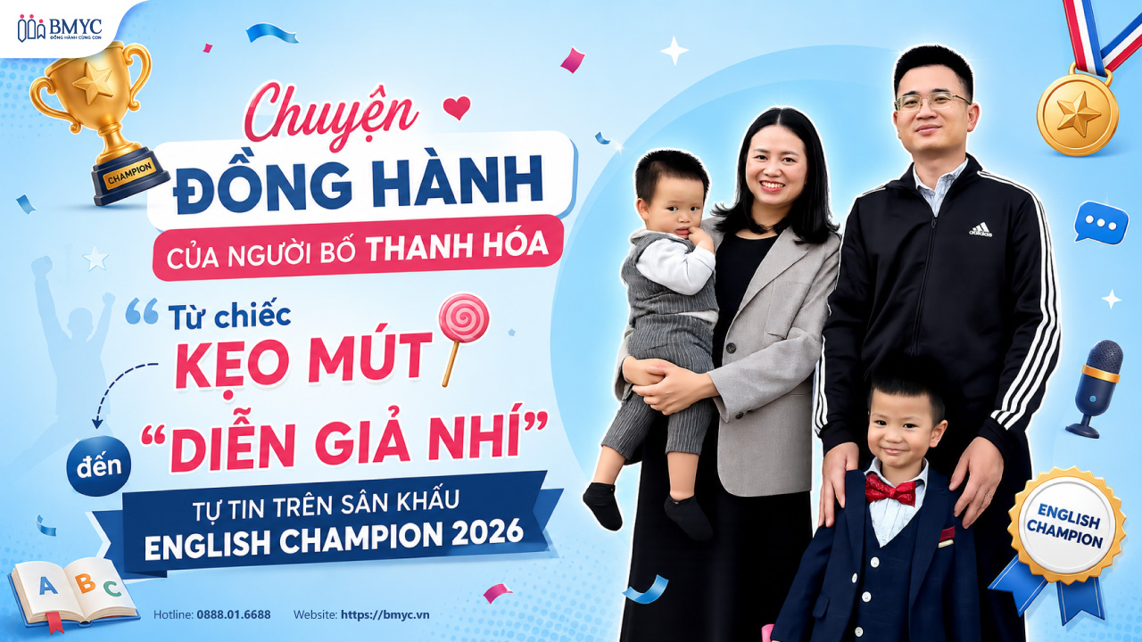 Chuyện đồng hành của người bố Thanh Hóa: Từ chiếc kẹo mút đến “Diễn giả nhí” tự tin trên sân khấu English Champion 2026