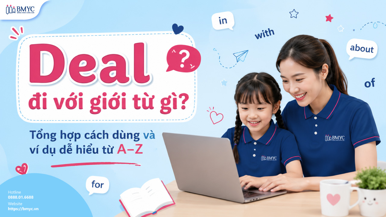 Deal đi với giới từ gì? Tổng hợp cách dùng và ví dụ dễ hiểu từ A–Z