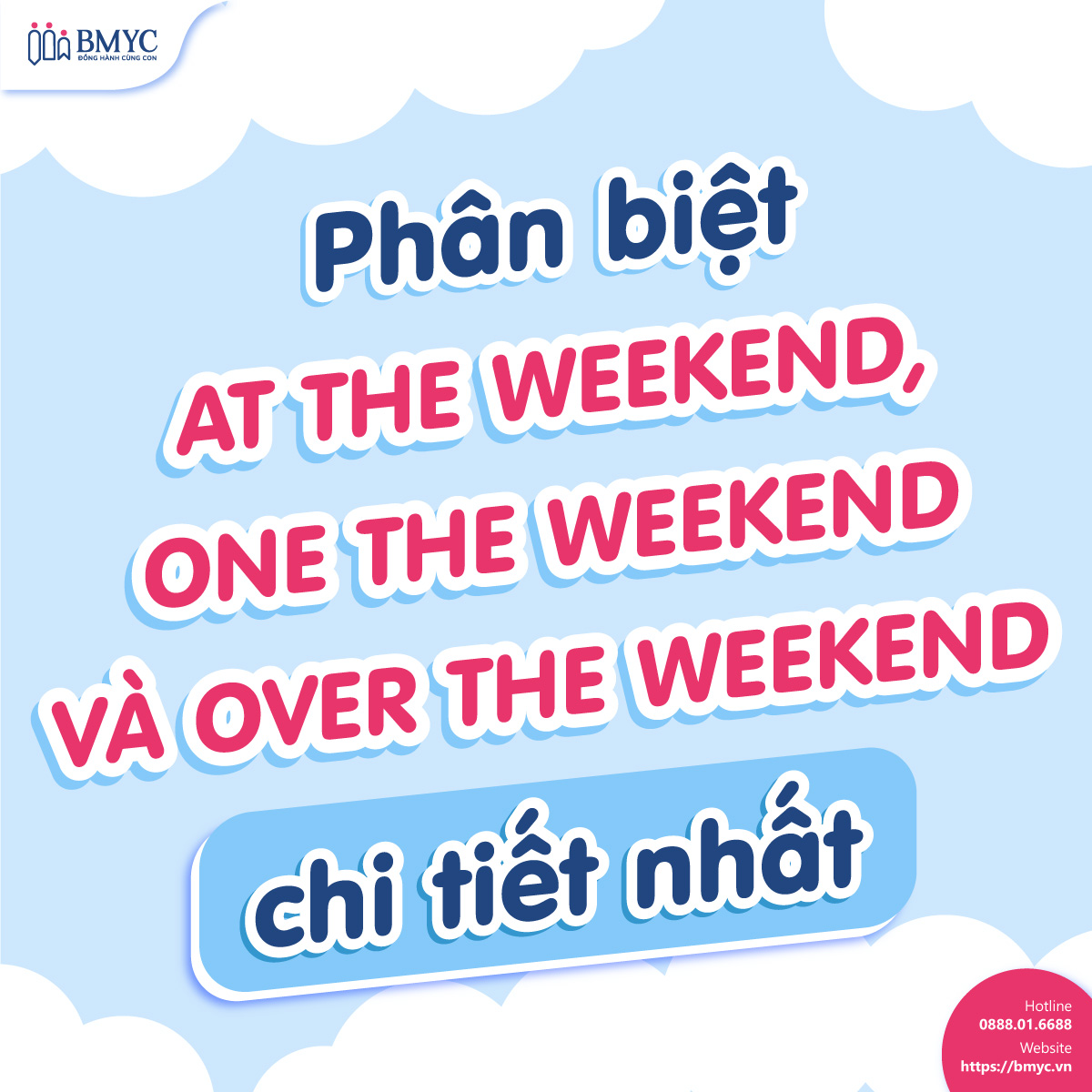 Phân biệt At the weekend, On the weekend và Over the weekend chi tiết 