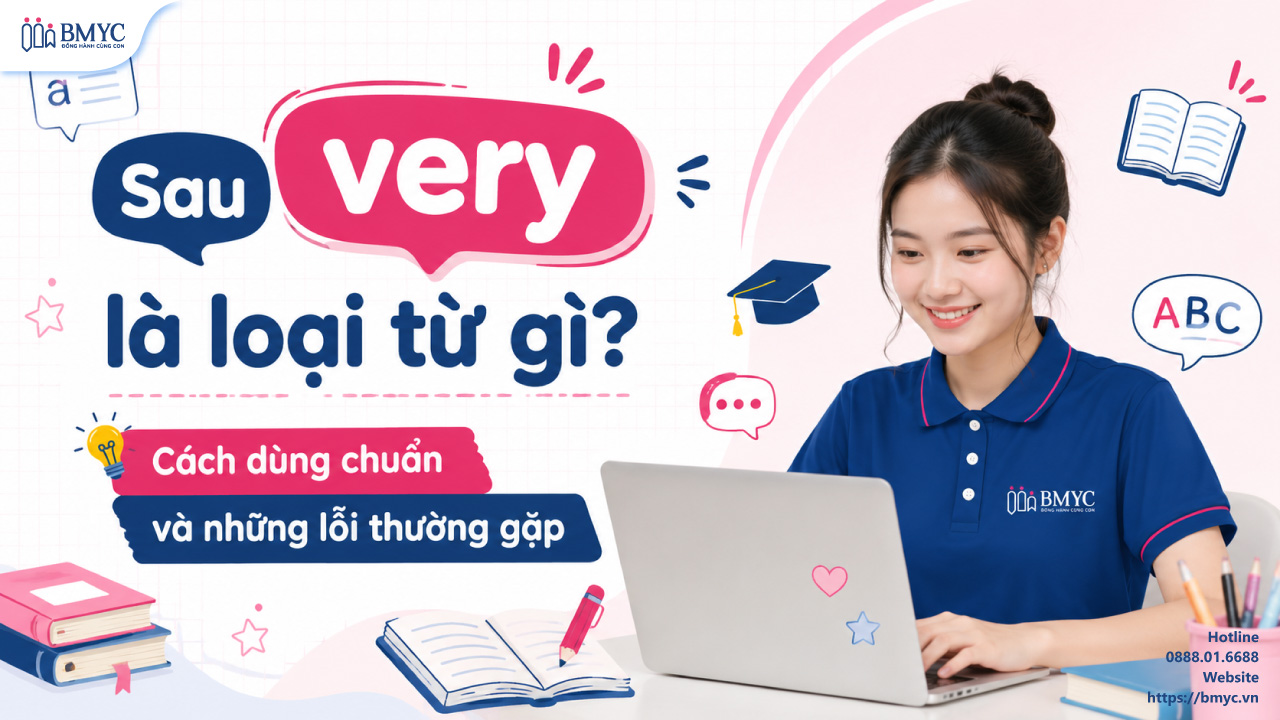 Sau very là loại từ gì? Cách dùng chuẩn và những lỗi thường gặp