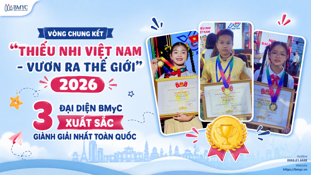 Vòng chung kết “Thiếu nhi Việt nam - Vươn ra thế giới” 2026: 3 đại diện BMyC xuất sắc giành giải nhất toàn Quốc