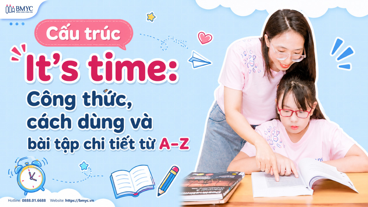 Cấu trúc It’s time: Công thức, cách dùng và bài tập chi tiết từ A–Z