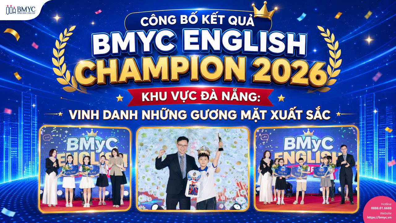 CÔNG BỐ KẾT QUẢ BMYC ENGLISH CHAMPION 2026 KHU VỰC ĐÀ NẴNG: VINH DANH NHỮNG GƯƠNG MẶT XUẤT SẮC