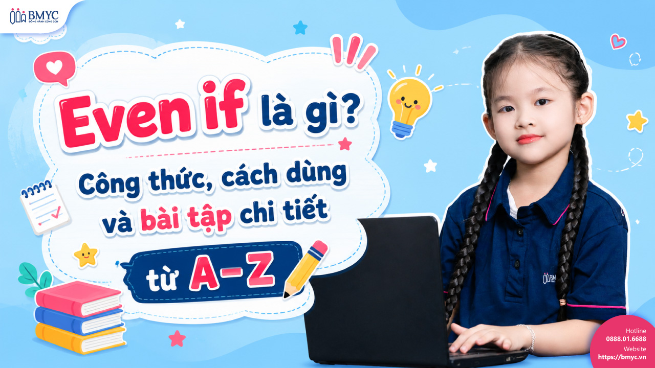 Even if là gì? Công thức, cách dùng và bài tập chi tiết từ A–Z