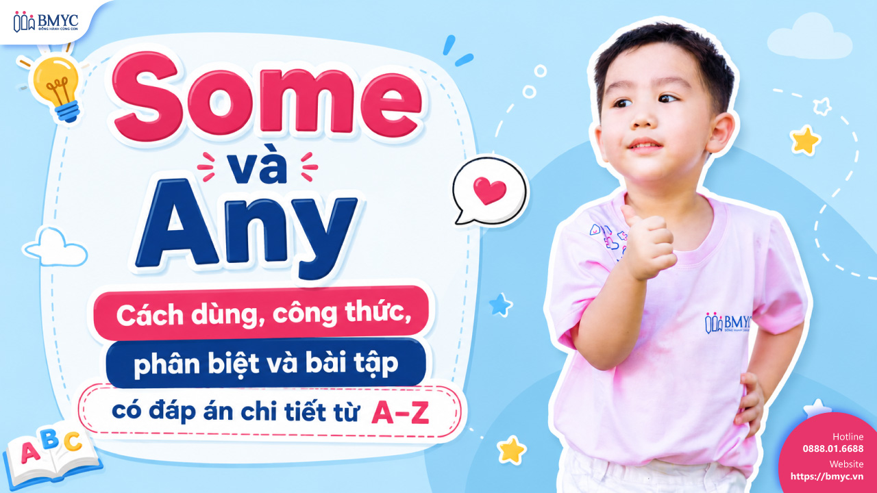 Some và Any: Cách dùng, công thức, phân biệt và bài tập có đáp án chi tiết từ A–Z