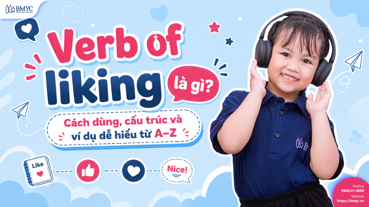 Verb of liking là gì? Cách dùng, cấu trúc và ví dụ dễ hiểu từ A–Z