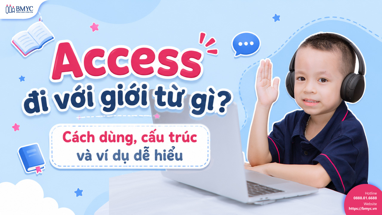 Access đi với giới từ gì? Cách dùng, cấu trúc và ví dụ dễ hiểu