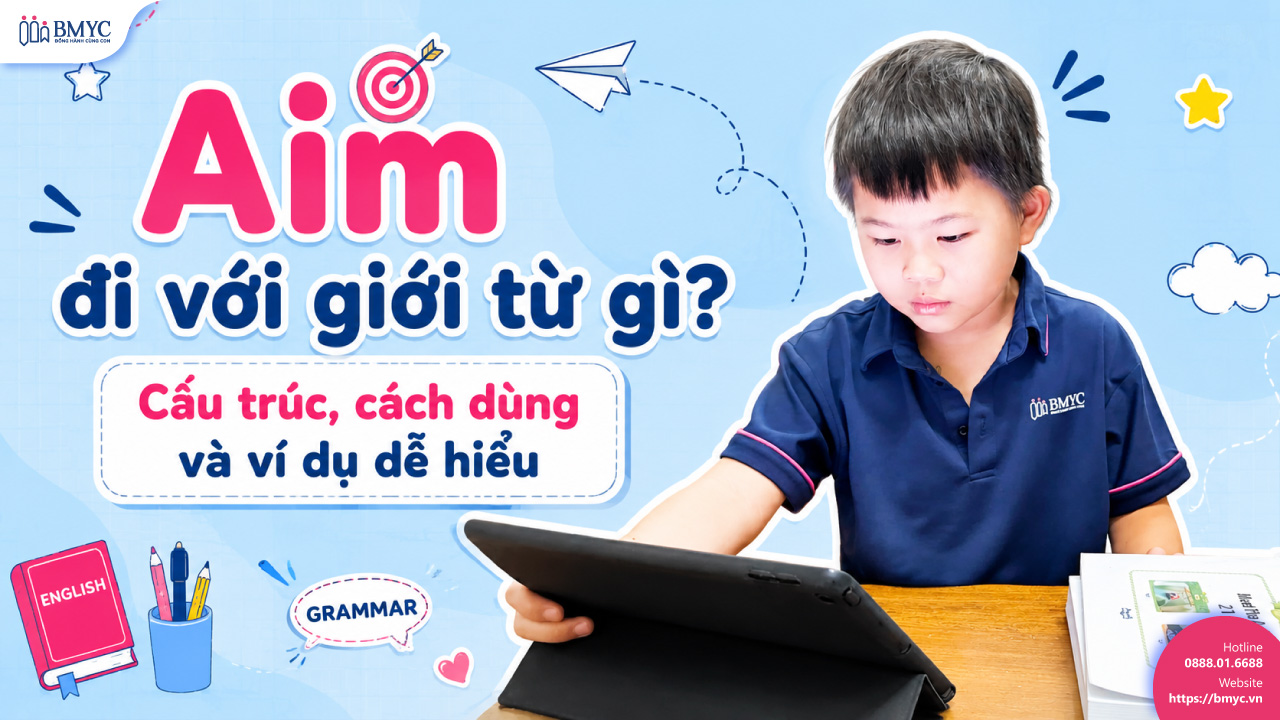 Aim đi với giới từ gì? Cấu trúc, cách dùng và ví dụ dễ hiểu