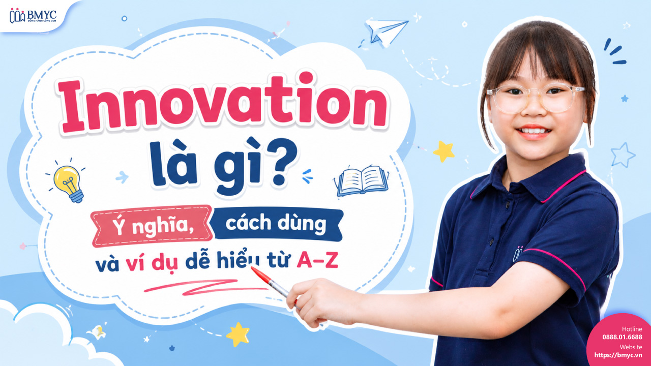 Innovation là gì? Ý nghĩa, cách dùng và ví dụ dễ hiểu từ A–Z